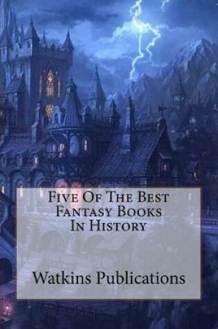 Cover of Five of the Best Fantasy Books in History