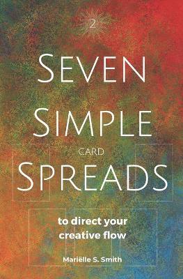 Cover of Seven Simple Card Spreads to Direct Your Creative Flow