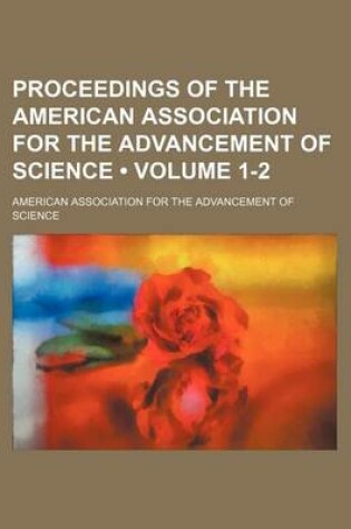 Cover of Proceedings of the American Association for the Advancement of Science (Volume 1-2)