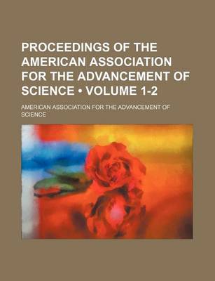 Book cover for Proceedings of the American Association for the Advancement of Science (Volume 1-2)