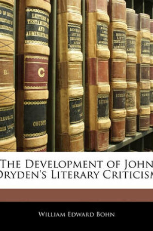 Cover of The Development of John Dryden's Literary Criticism