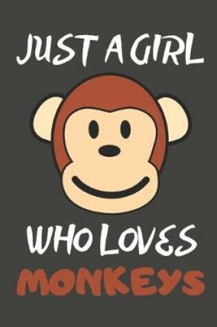 Cover of Just A Girl Who Loves Monkeys