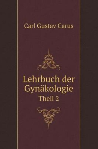 Cover of Lehrbuch der Gynäkologie Theil 2