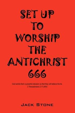 Cover of Set Up to Worship the Antichrist