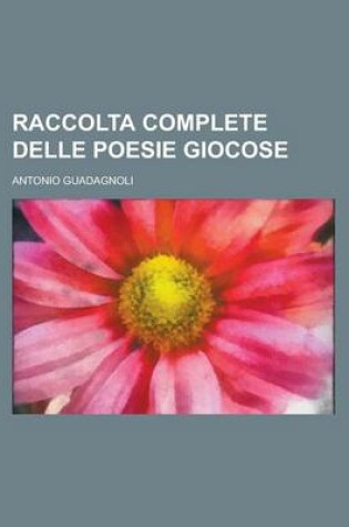 Cover of Raccolta Complete Delle Poesie Giocose