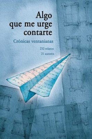 Cover of Algo Que Me Urge Contarte