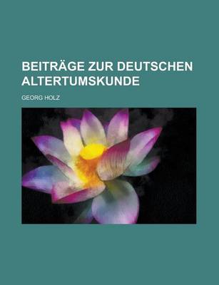 Book cover for Beitrage Zur Deutschen Altertumskunde