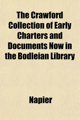 Book cover for The Crawford Collection of Early Charters and Documents Now in the Bodleian Library