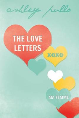 The Love Letters by Ashley Pullo