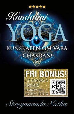 Cover of Kundalini yoga - allt om våra chakran! (ljudboken ingår!)