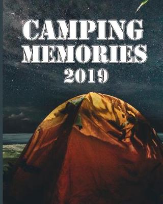 Book cover for Camping Memories 2019 Travel Logbook, Camping Journal, RV Travel Log