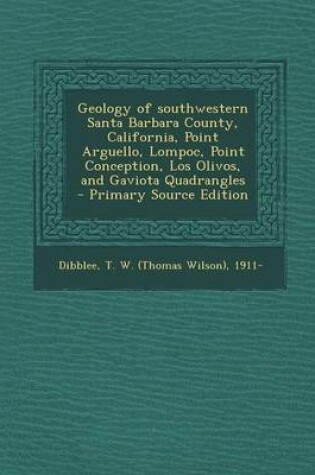 Cover of Geology of Southwestern Santa Barbara County, California, Point Arguello, Lompoc, Point Conception, Los Olivos, and Gaviota Quadrangles - Primary Sour