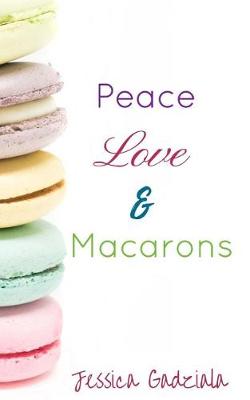 Book cover for Peace, Love, & Macarons