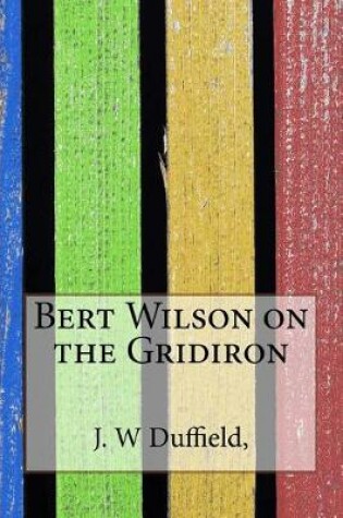 Cover of Bert Wilson on the Gridiron