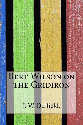 Book cover for Bert Wilson on the Gridiron