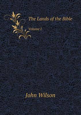 Book cover for The Lands of the Bible Volume I.