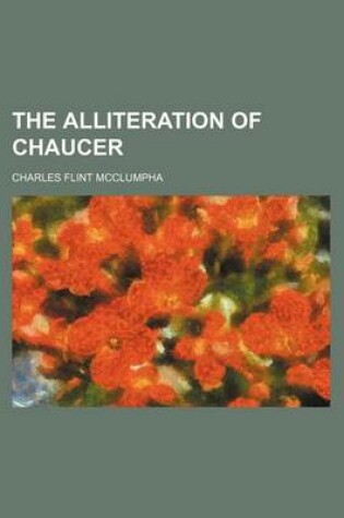 Cover of The Alliteration of Chaucer