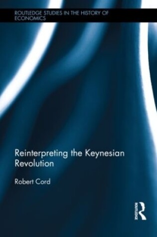 Cover of Reinterpreting The Keynesian Revolution