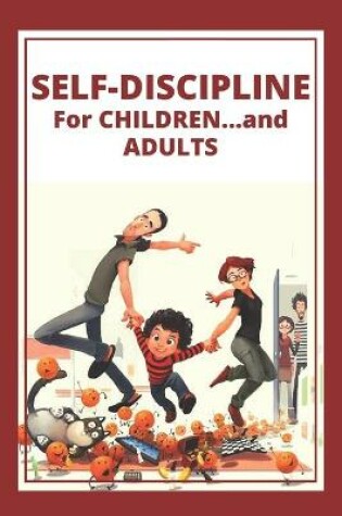 Cover of Self-Discipline for Children...and Adults!