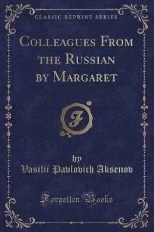 Cover of Colleagues from the Russian by Margaret (Classic Reprint)