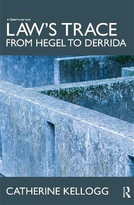 Cover of Law's Trace: From Hegel to Derrida