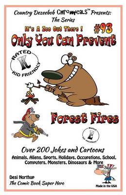 Book cover for Only You Can Prevent Forest Fires - Over 200 Jokes + Cartoons - Animals, Aliens, Animals, Aliens, Sports, Holidays, Occupations, School, Computers, Monsters, Dinosaurs & More in BLACK and WHITE