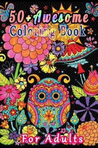 Cover of 50+ Awesome Coloring Book For Adults