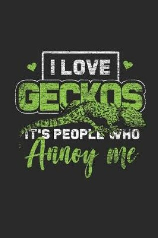 Cover of I love Geckos It's People Who Annoys Me