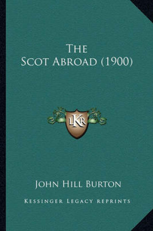 Cover of The Scot Abroad (1900) the Scot Abroad (1900)