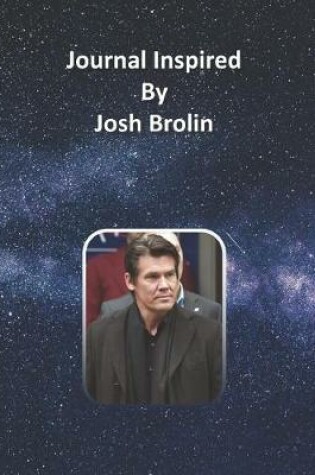 Cover of Journal Inspired by Josh Brolin