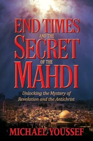 Cover of END TIMES AND THE SECRET OF THE MAHDI