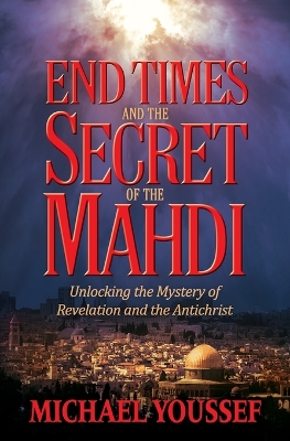 Book cover for END TIMES AND THE SECRET OF THE MAHDI