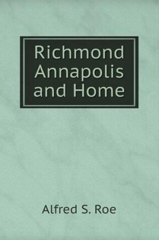 Cover of Richmond Annapolis and Home