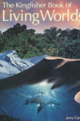 Cover of The Kingfisher Book of Living Worlds