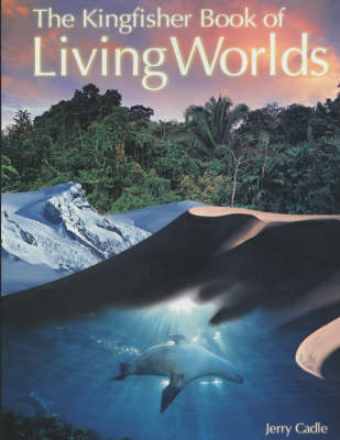 Book cover for The Kingfisher Book of Living Worlds