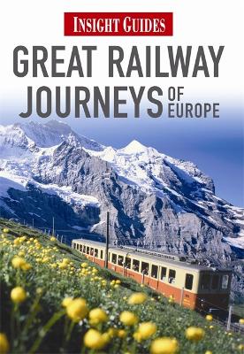 Book cover for Insight Guides: Great Railway Journeys of Europe