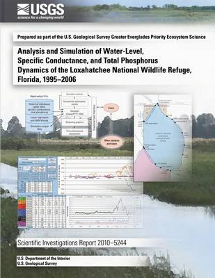 Book cover for Analysis and Simulation of Water-Level, Specific Conductance, and Total Phosphorus Dynamics of the Loxahatchee National Wildlife Refuge, Florida, 1995?2006