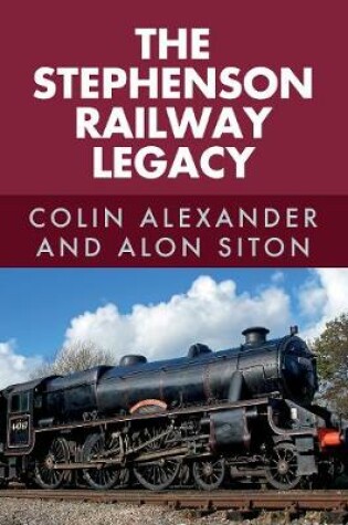 Cover of The Stephenson Railway Legacy