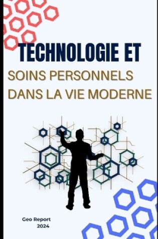 Cover of Technologie et soins personnels dans la vie moderne