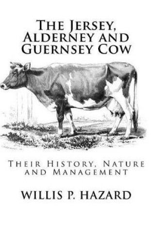 Cover of The Jersey, Alderney and Guernsey Cow