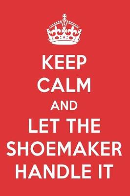 Book cover for Keep Calm and Let the Shoemaker Handle It