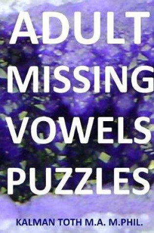 Cover of Adult Missing Vowels Puzzles