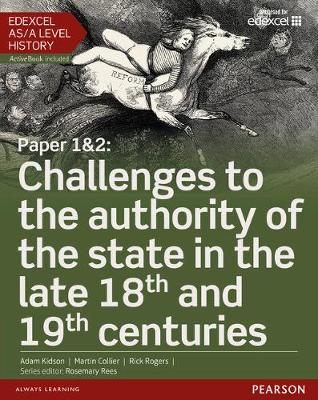 Cover of Edexcel AS/A Level History, Paper 1&2: Challenges to the authority of the state in the late 18th and 19th centuries Student Book + ActiveBook