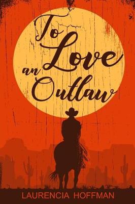 Book cover for To Love an Outlaw