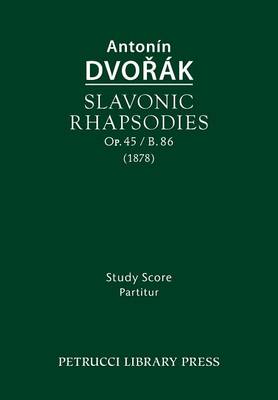 Book cover for Slavonic Rhapsodies, Op.45 / B.86