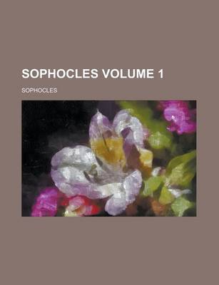 Book cover for Sophocles Volume 1