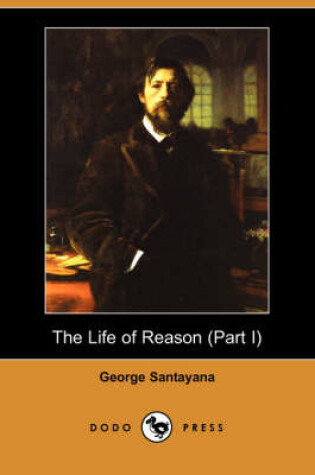 Cover of The Life of Reason (Part I) (Dodo Press)