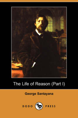 Book cover for The Life of Reason (Part I) (Dodo Press)