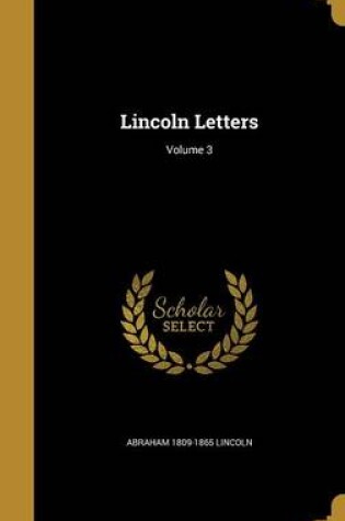 Cover of Lincoln Letters; Volume 3