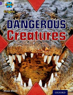 Book cover for Project X Origins: Purple Book Band, Oxford Level 8: Habitat: Dangerous Creatures